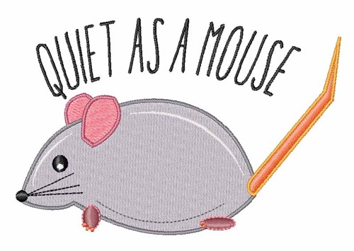 Quiet As Mouse Machine Embroidery Design