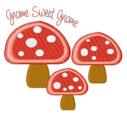 Gnome Sweet Gnome Machine Embroidery Design