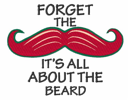 Forget The Mustache Machine Embroidery Design
