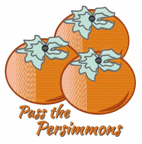 Pass The Persimmons Machine Embroidery Design