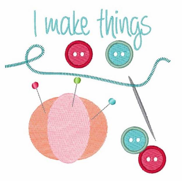 Picture of I Make Things Machine Embroidery Design