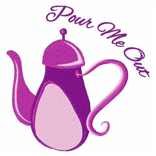 Pour Me Out Machine Embroidery Design