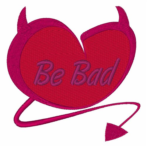 Be Bad Machine Embroidery Design