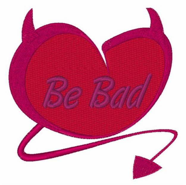Picture of Be Bad Machine Embroidery Design