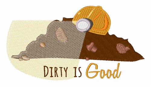 Dirty is Good Machine Embroidery Design