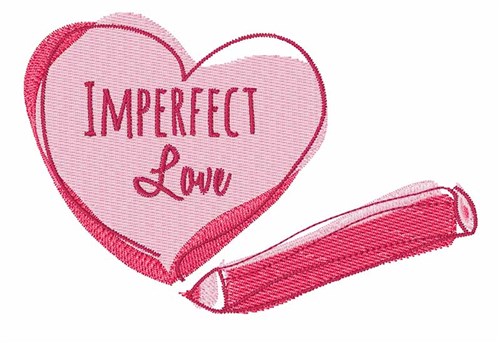 Imperfect Love Machine Embroidery Design