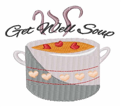 Get Well Soup Machine Embroidery Design