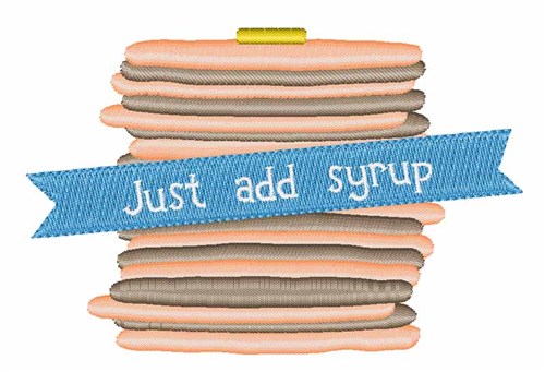 Just Add Syrup Machine Embroidery Design