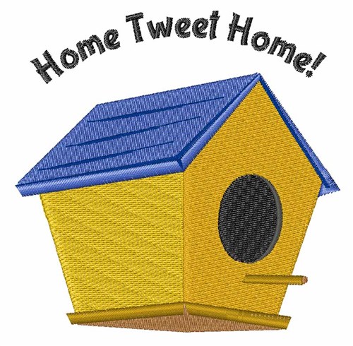 Home Tweet Home Machine Embroidery Design