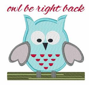 Picture of Owl Be Right Back Machine Embroidery Design