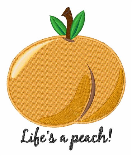 Lifes a Peach Machine Embroidery Design