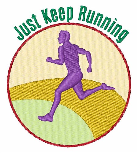 Just Keep Running Machine Embroidery Design