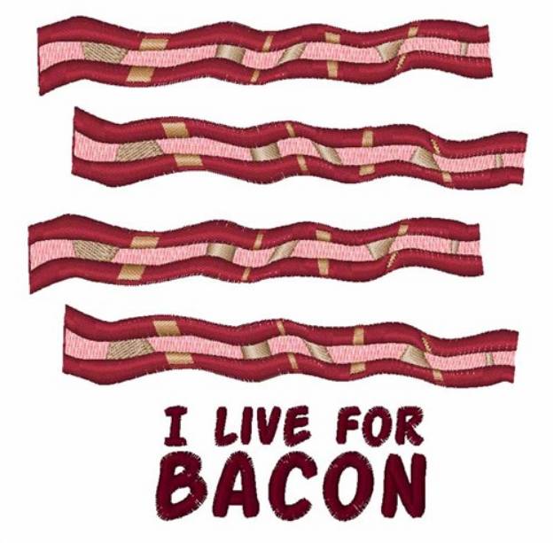 Picture of Live for Bacon Machine Embroidery Design