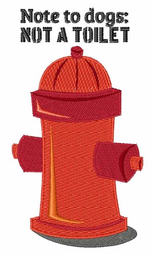 Not a Toilet Machine Embroidery Design