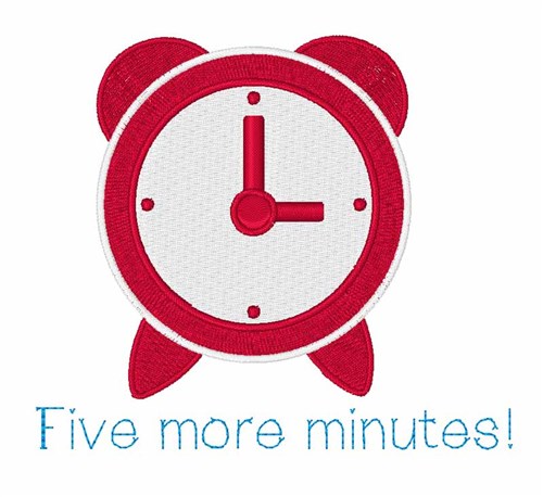 Five More Minutes Machine Embroidery Design