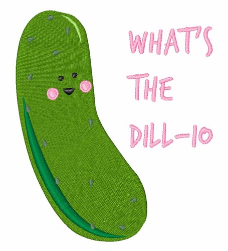 Whats The Dill-io Machine Embroidery Design