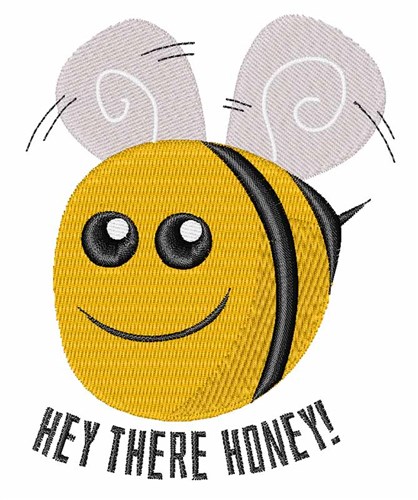 Hey There Honey Machine Embroidery Design