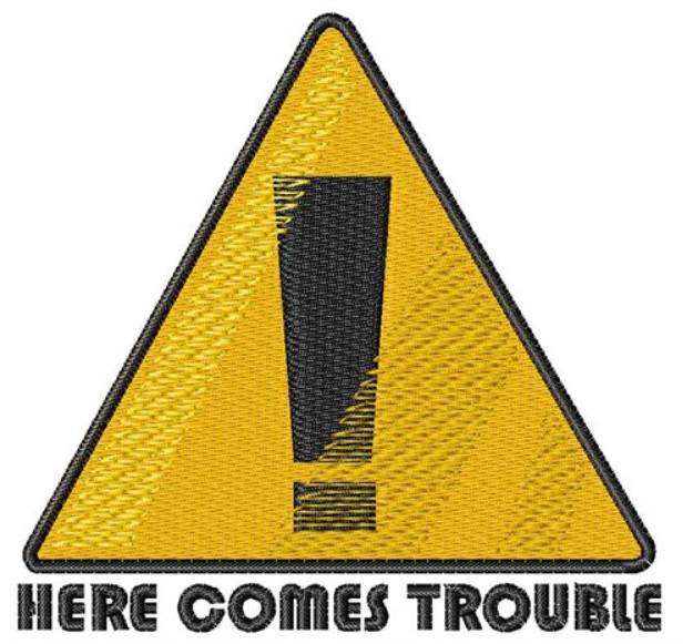 Picture of Heres Trouble Machine Embroidery Design