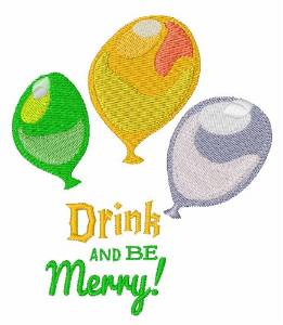 Picture of Drink And Be Merry Machine Embroidery Design