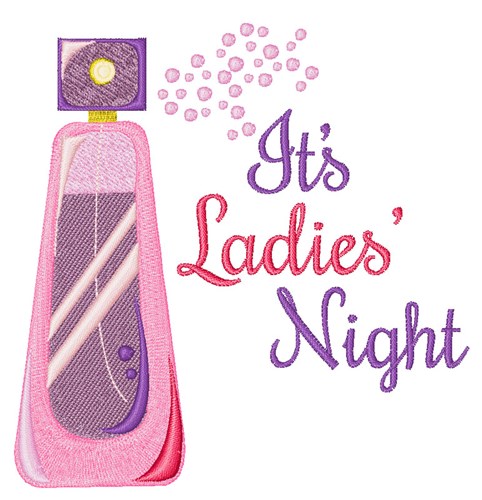 Its Ladies Night Machine Embroidery Design