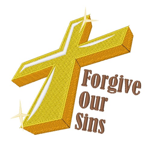 Forgive Our Sins Machine Embroidery Design