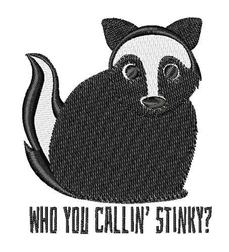You Callin Stinky Machine Embroidery Design