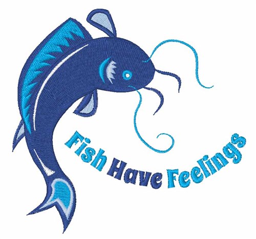Fish Have Feelings Machine Embroidery Design