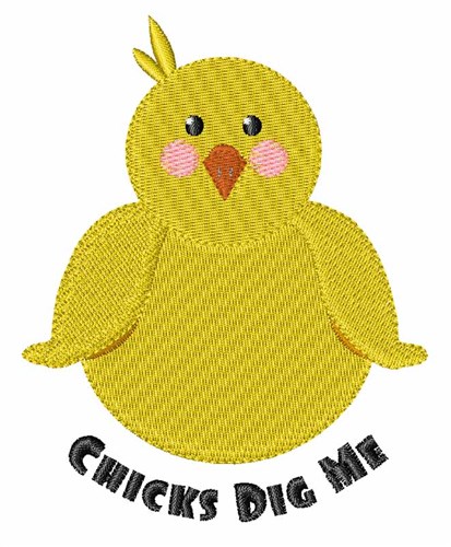 Chicks Dig Me Machine Embroidery Design