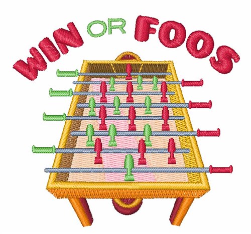 Win Or Foos Machine Embroidery Design