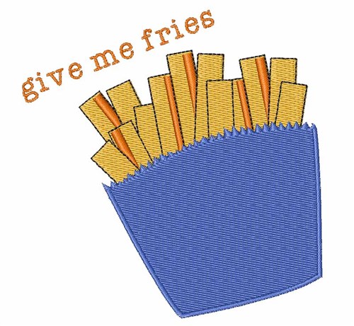 Give Me Fries Machine Embroidery Design