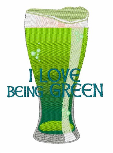 Love Being Green Machine Embroidery Design