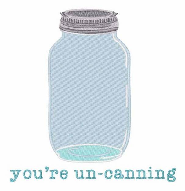 Picture of Youre Un-Canning Machine Embroidery Design