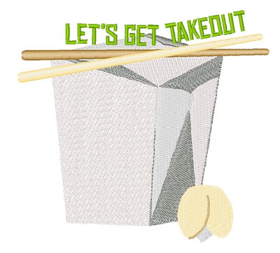 Lets Get Takeout Machine Embroidery Design