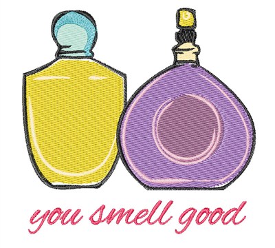 You Smell Good Machine Embroidery Design