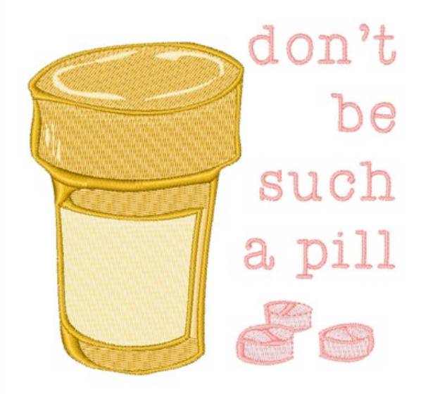 Picture of Such a Pill Machine Embroidery Design