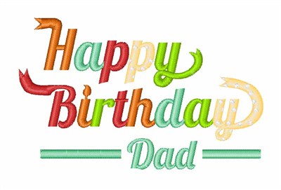 Happy Birthday Dad Machine Embroidery Design