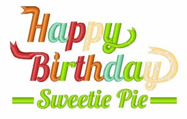 Picture of Happy Birthday Sweetie Machine Embroidery Design