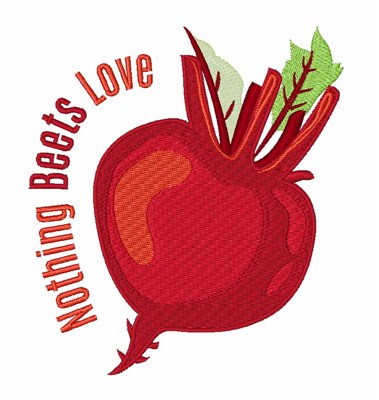 Nothing Beets Love Machine Embroidery Design