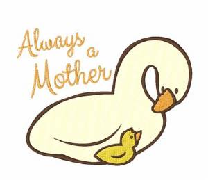 Picture of Always A Mother Machine Embroidery Design