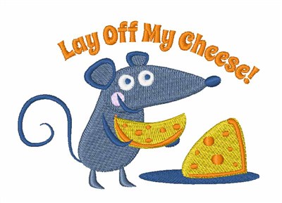 Lay Off Cheese Machine Embroidery Design