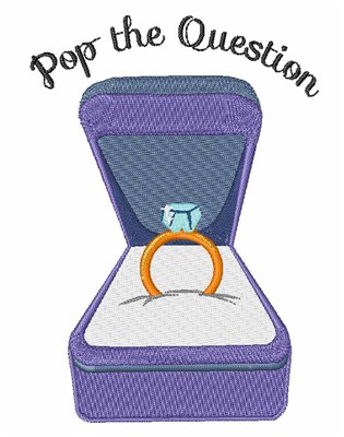 Pop The Question Machine Embroidery Design