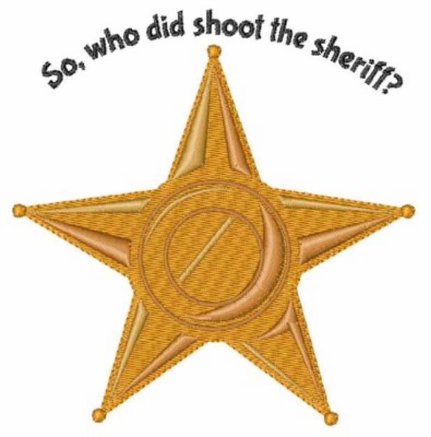 Picture of Shoot The Sheriff? Machine Embroidery Design