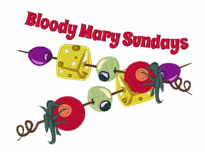 Bloody Mary Sundays Machine Embroidery Design
