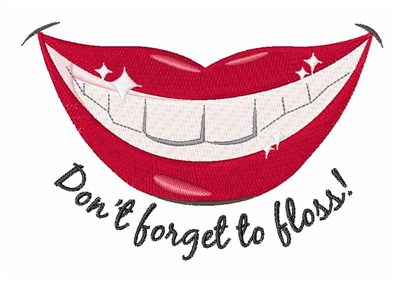 Dont Forget Floss Machine Embroidery Design