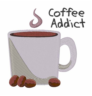 Coffee Addict Machine Embroidery Design