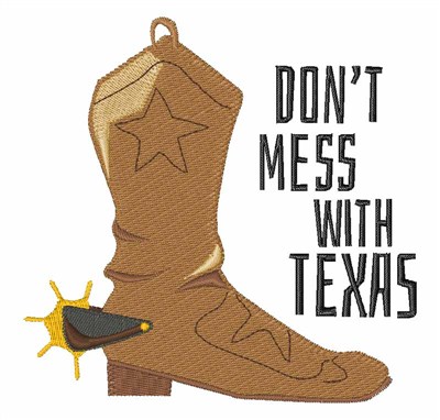 Mess With Texas Machine Embroidery Design