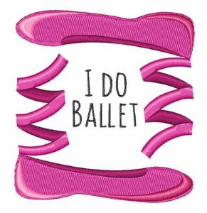 Picture of I Do Ballet Machine Embroidery Design