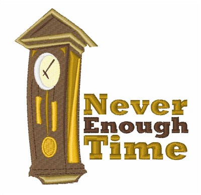 Never Enough Time Machine Embroidery Design