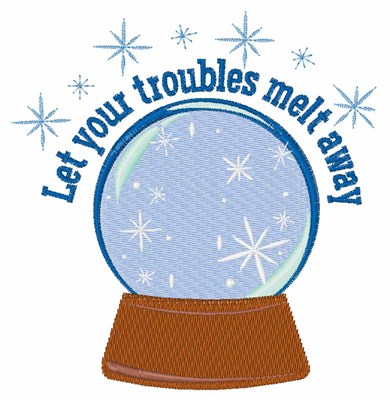 Trouble Melt Away Machine Embroidery Design