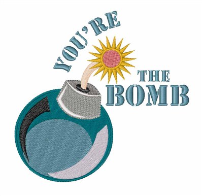 Youre The Bomb Machine Embroidery Design